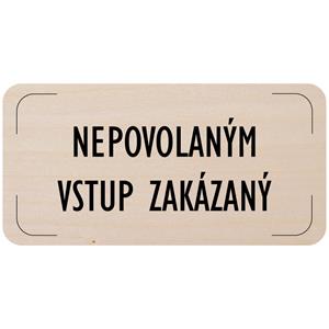 Ceduľka na dvere - Nepovolaným vstup zakázaný, drevená tabuľka, 160 x 80 mm