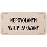 Ceduľka na dvere - Nepovolaným vstup zakázaný, drevená tabuľka, 160 x 80 mm