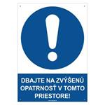 Dbajte na zvýšenú opatrnosť v tomto priestore! - bezpečnostná tabuľka s dierkami, plast 2 mm - A4