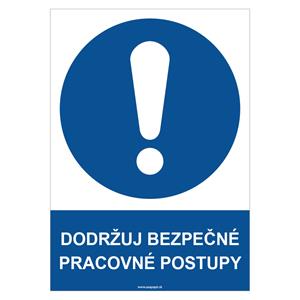 Dodržuj bezpečné pracovné postupy - bezpečnostná tabuľka, samolepka A4