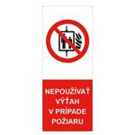 Nepoužívať výťah v prípade požiaru - bezpečnostná tabuľka, plast 2 mm s dierkami 120x300 mm