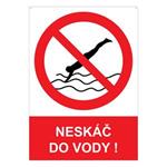 Neskáč do vody! - bezpečnostná tabuľka s dierkami, plast A5, 2 mm