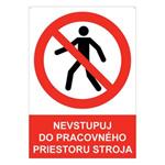 Nevstupuj do pracovného priestoru stroja - bezpečnostná tabuľka s dierkami, plast A4, 2 mm