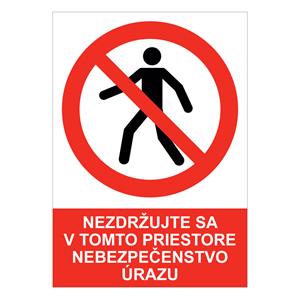 Nezdržujte sa v tomto priestore – nebezpečenstvo úrazu - bezpečnostná tabuľka , plast A4, 0,5 mm