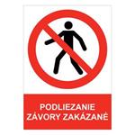 Podliezanie závory zakázané - bezpečnostná tabuľka , plast A4, 0,5 mm