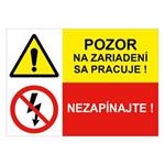 Pozor na zariadení sa pracuje-nezapínajte, kombinácia,plast 2mm,297x210mm