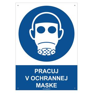 Pracuj v ochrannej maske - bezpečnostná tabuľka s dierkami, plast 2 mm - A4
