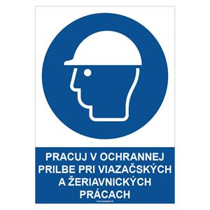 Pracuj v ochrannej prilbe pri viazačských a žeriavnických prácach - bezpečnostná tabuľka, plast 0,5 mm - A4