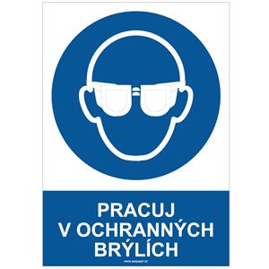 PRACUJ V OCHRANNÝCH BRÝLÍCH - bezpečnostní tabulka, plast A5, 0,5 mm