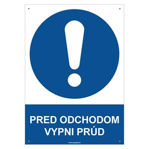 Pred odchodom vypni prúd - bezpečnostná tabuľka s dierkami, plast 2 mm - A4