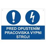 Pred opustením pracoviska vypni stroj - bezpečnostná tabuľka s dierkami, plast 2 mm - A4