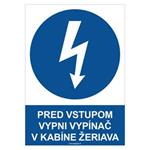 Pred vstupom vypni vypínač v kabíne žeriava - bezpečnostná tabuľka, plast 2 mm - A4