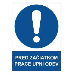 Pred začiatkom práce si pozapínaj odev - bezpečnostná tabuľka, samolepka A4