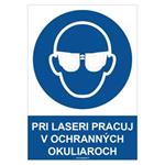 Pri laseri pracuj v ochranných okuliaroch - bezpečnostná tabuľka, plast 0,5 mm - A4