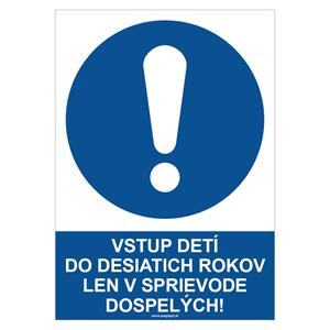 Vstup detí do desiatich rokov len v sprievode dospelých! - bezpečnostná tabuľka, plast 2 mm - A4