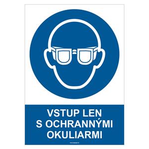 Vstup len s ochrannými okuliarmi - bezpečnostná tabuľka, plast 0,5 mm - A4