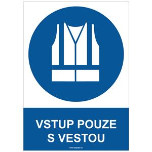 VSTUP POUZE S VESTOU - bezpečnostní tabulka, plast A4, 2 mm