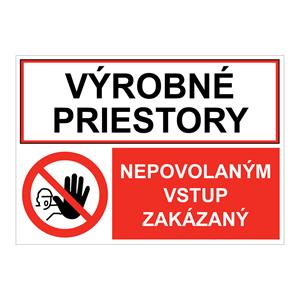 Výrobné priestory-Nepovolaným vstup zakázaný, kombinácia, samolepka 297x210 mm