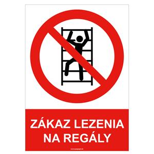 Zákaz lezenia na regály - bezpečnostná tabuľka , samolepka A5