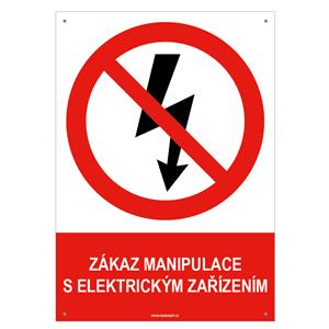 ZÁKAZ MANIPULACE S ELEKTRICKÝM ZAŘÍZENÍM - bezpečnostní tabulka s dírkami, plast A5, 2 mm