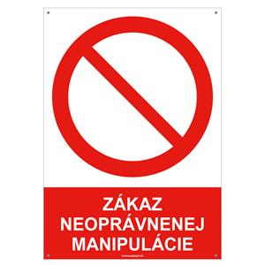 Zákaz neoprávnenej manipulácie - bezpečnostná tabuľka s dierkami, plast A4, 2 mm