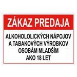 Zákaz predaja alk. nápojov a tab. výr. osobám mladším 18 rokov - bezpečnostná tabuľka, plast 0,5 mm, 75x150 mm
