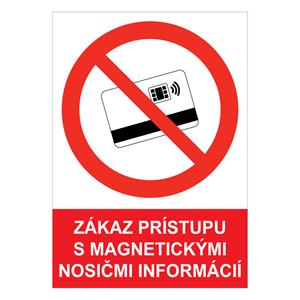 Zákaz prístupu s magnetickými nosičmi informácií - bezpečnostná tabuľka , plast A4, 0,5 mm