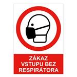 Zákaz vstupu bez respirátora - bezpečnostná tabuľka, 0,5 mm plast A4