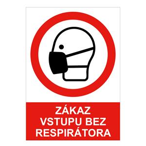 Zákaz vstupu bez respirátora - bezpečnostná tabuľka, 2 mm plast A5