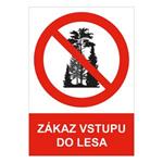 Zákaz vstupu do lesa - bezpečnostná tabuľka , plast A4, 2 mm