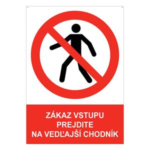 Zákaz vstupu – prejdite na vedľajší chodník - bezpečnostná tabuľka s dierkami, plast A5, 2 mm