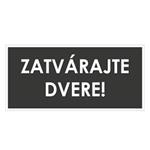 Zatvárajte dvere!, šedá, plast 1mm,190x90mm