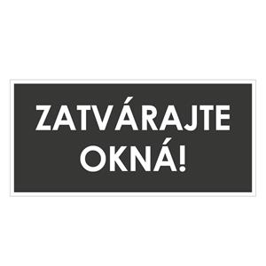 Zatvárajte okná!, šedá, plast 1mm,190x90mm